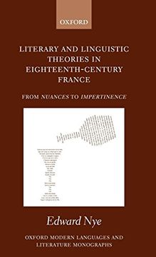 portada Literary and Linguistic Theories in Eighteenth-Century France: From Nuances to Impertinence (Oxford Modern Languages and Literature Monographs) (en Inglés)