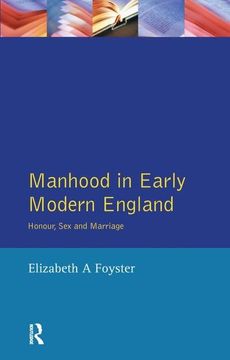 portada Manhood in Early Modern England: Honour, Sex and Marriage