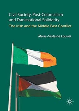 portada Civil Society, Post-Colonialism and Transnational Solidarity: The Irish and the Middle East Conflict