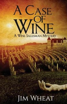 portada A Case of Wine: A Wine Salesman Mystery (in English)