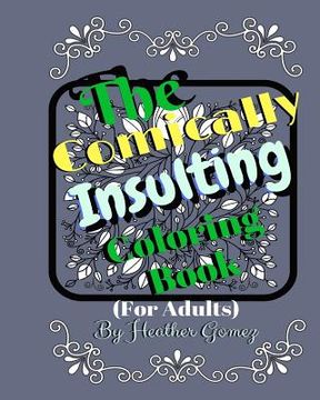 portada The Comically Insulting Coloring Book for Adults (en Inglés)