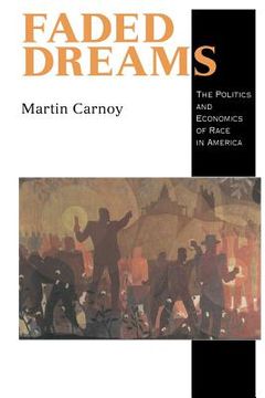 portada Faded Dreams Paperback: The Politics and Economics of Race in America (en Inglés)