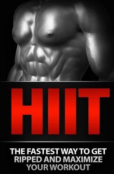 portada Hiit: The Fastest Way to Get Ripped and Maximize Your Workout (en Inglés)