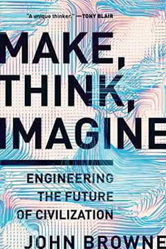 portada Make, Think, Imagine: Engineering the Future of Civilization (in English)