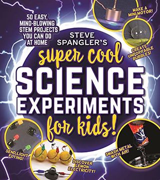 portada Steve Spangler'S Super-Cool Science Experiments for Kids: 50 Easy, Mind-Blowing Stem Projects you can do at Home (en Inglés)