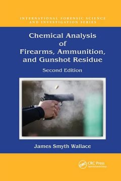 portada Chemical Analysis of Firearms, Ammunition, and Gunshot Residue (International Forensic Science and Investigation) (in English)