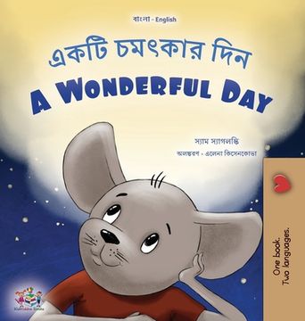 portada A Wonderful Day (Bengali English Bilingual Book for Kids) (in Bengalí)