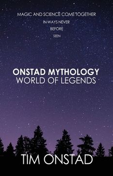 portada Onstad Mythology: World of Legends: Magic and science come together in ways never before seen (in English)