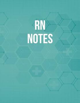portada RN Notes: Funny Nursing Theme Notebook - Includes: Quotes From My Patients and Coloring Section - Graduation And Appreciation Gi