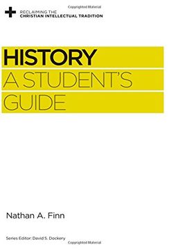 portada History: A Student's Guide (Reclaiming the Christian Intellectual Tradition)