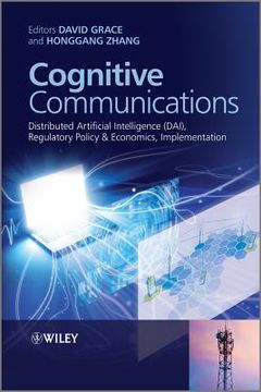 portada Cognitive Communications: Distributed Artificial Intelligence (Dai), Regulatory Policy and Economics, Implementation (en Inglés)