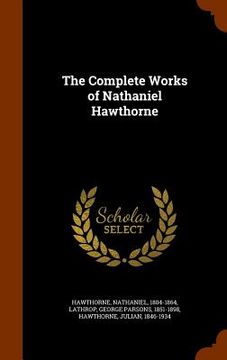 portada The Complete Works of Nathaniel Hawthorne (en Inglés)