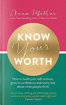 portada Know Your Worth: How to Build Your Self-Esteem, Grow in Confidence and Worry Less About What People Think (en Inglés) (en Inglés)