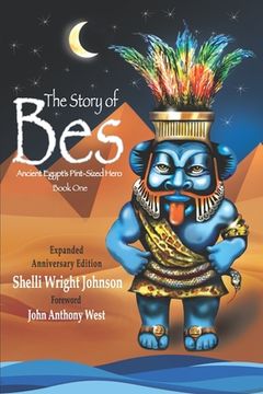 portada The Story of Bes - Anniversary Edition: Ancient Egypt's Pint-Sized Hero (in English)
