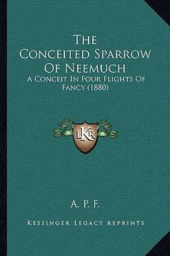 portada the conceited sparrow of neemuch: a conceit in four flights of fancy (1880) (en Inglés)