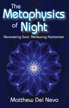 portada The Metaphysics of Night: Recovering Soul, Renewing Humanism (en Inglés)