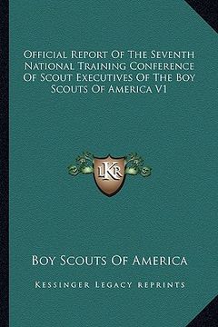 portada official report of the seventh national training conference of scout executives of the boy scouts of america v1