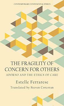 portada The Fragility of Concern for Others: Adorno and the Ethics of Care