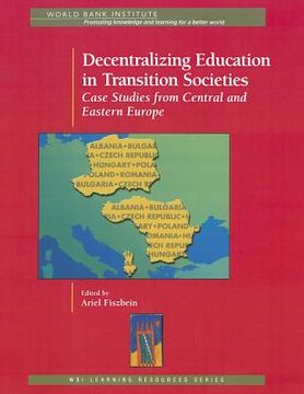 portada decentralizing education in transition societies: case studies from central and eastern europe (en Inglés)