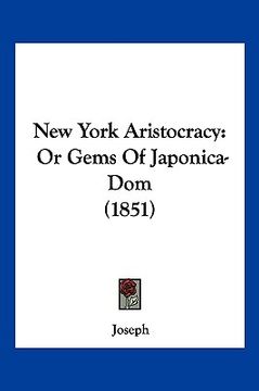 portada new york aristocracy: or gems of japonica-dom (1851) (en Inglés)