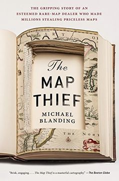 portada The map Thief: The Gripping Story of an Esteemed Rare-Map Dealer who Made Millions Stealing Priceless Maps (en Inglés)
