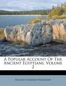 portada a popular account of the ancient egyptians, volume 2