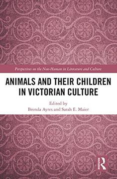 portada Animals and Their Children in Victorian Culture (Perspectives on the Non-Human in Literature and Culture) (en Inglés)