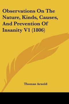portada observations on the nature, kinds, causes, and prevention of insanity v1 (1806) (in English)
