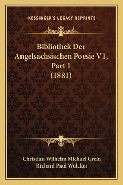 portada Bibliothek Der Angelsachsischen Poesie V1, Part 1 (1881) (en Alemán)