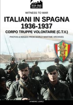 portada Italiani in Spagna 1936-1937: Corpo Truppe Volontarie (C. Tr Vo ) (in Italian)