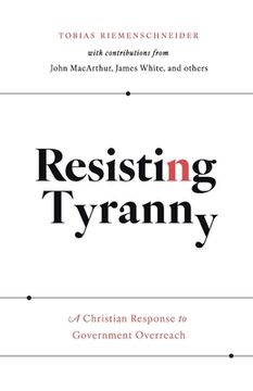 portada Resisting Tyranny: A Christian Response to Government Overreach (in English)