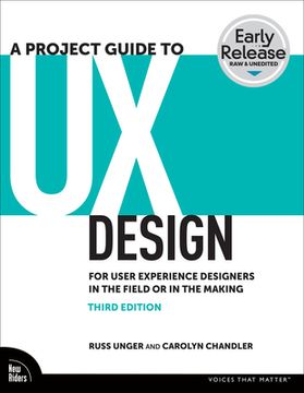 portada A Project Guide to ux Design: For User Experience Designers in the Field or in the Making (Voices That Matter)