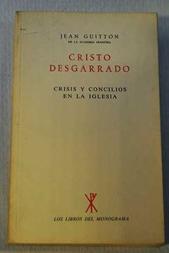Libro Cristo desgarrado. Crisis y concilios en la Iglesia, Guitton, Jean,  ISBN 46969510. Comprar en Buscalibre