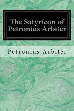 portada The Satyricon of Petronius Arbiter (en Inglés)