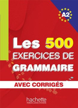 portada Les 500 Exercices de Grammaire A2 - Livre + Corrigés Intégrés (en Francés)
