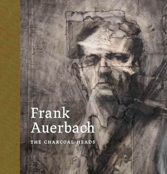 portada Frank Auerbach: The Charcoal Heads