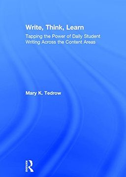 portada Write, Think, Learn: Tapping the Power of Daily Student Writing Across the Content Areas (en Inglés)