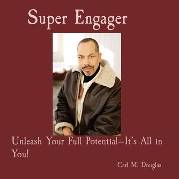 portada Super Engager: Unleash Your Full Potential-It's All in You! (en Inglés)