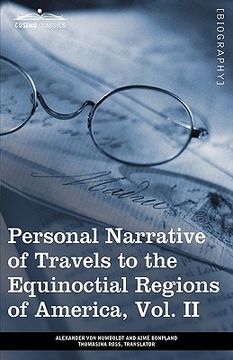 portada Personal Narrative of Travels to the Equinoctial Regions of America, Vol. II (in 3 Volumes): During the Years 1799-1804 (en Inglés)