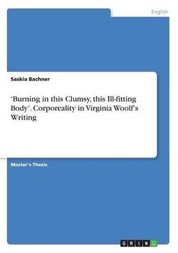 portada 'Burning in This Clumsy, This Ill-Fitting Body'. Corporeality in Virginia Woolf's Writing