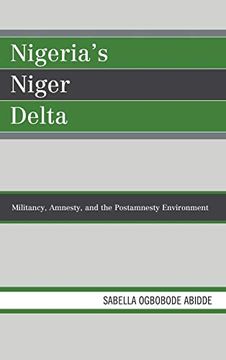 portada Nigeria's Niger Delta: Militancy, Amnesty, and the Postamnesty Environment (African Governance and Development) (en Inglés)