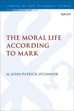 portada The Moral Life According to Mark (en Inglés)
