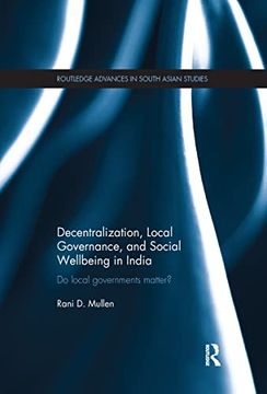 portada Decentralization, Local Governance, and Social Wellbeing in India: Do Local Governments Matter? (en Inglés)