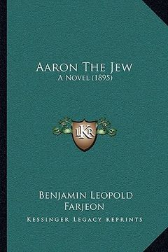 portada aaron the jew: a novel (1895) (en Inglés)