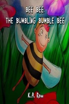 portada Bee Bee: The Bumbling Bumble Bee (en Inglés)