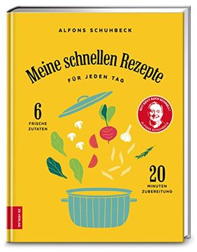 portada Meine Schnellen Rezepte: Für Jeden tag - 6 Frische Zutaten, 20 Minuten Zubereitung (en Alemán)