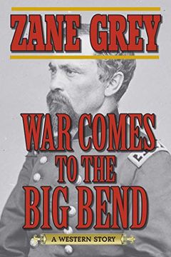 portada War Comes to the Big Bend: A Western Story (en Inglés)