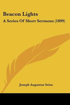 portada beacon lights: a series of short sermons (1899) (en Inglés)