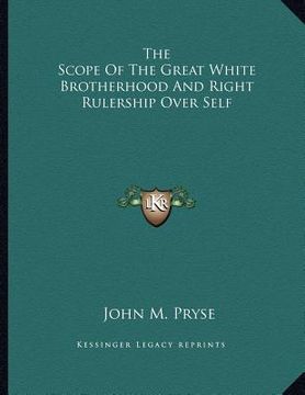 portada the scope of the great white brotherhood and right rulership over self