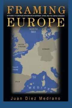 portada Framing Europe: Attitudes to European Integration in Germany, Spain, and the United Kingdom (Princeton Studies in Cultural Sociology) (en Inglés)